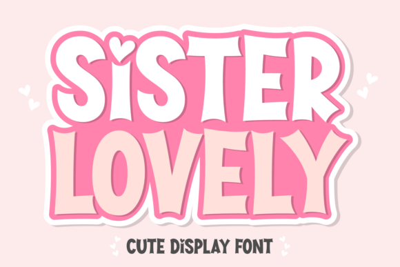 Sister Lovely: A Bold Display Font for Maximum Impact