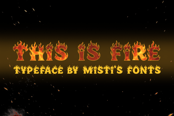 This is Fire: The Smoldering Allure of a Display Font