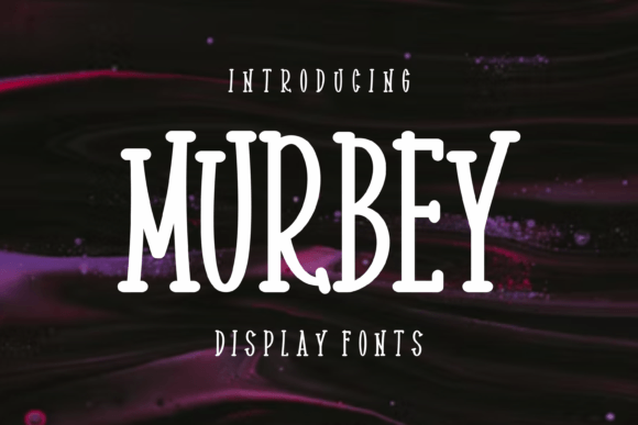 Unleash Playful Charm with the Murbey Display Font