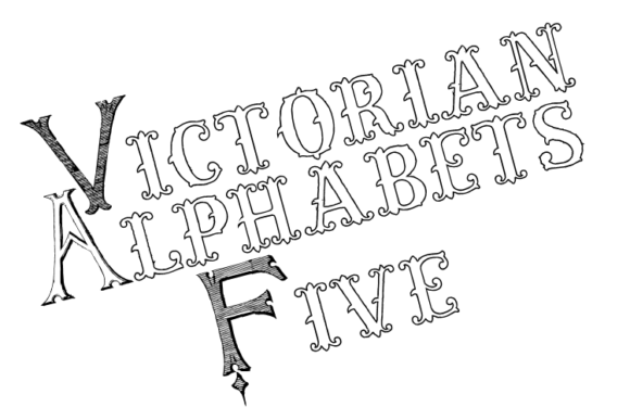 Victorian Alphabets Five: A Typeface of Timeless Elegance