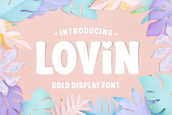 Why Lovin Might Be the Friendliest Font for Your Next Project